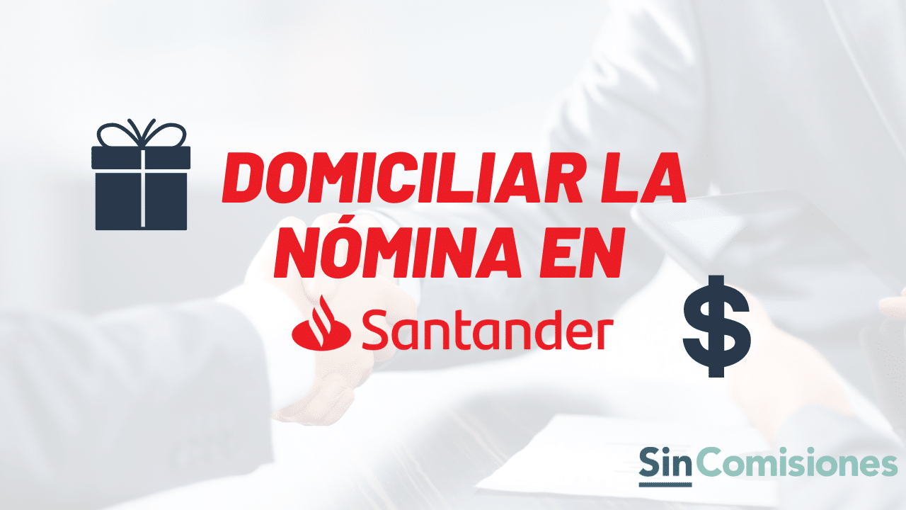 como puedo domiciliar mi nomina en el banco santander facilmente