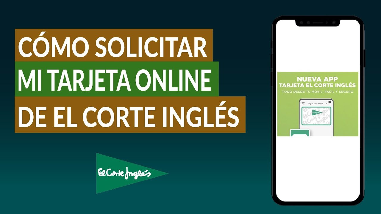 como puedo solicitar la tarjeta del corte ingles facilmente