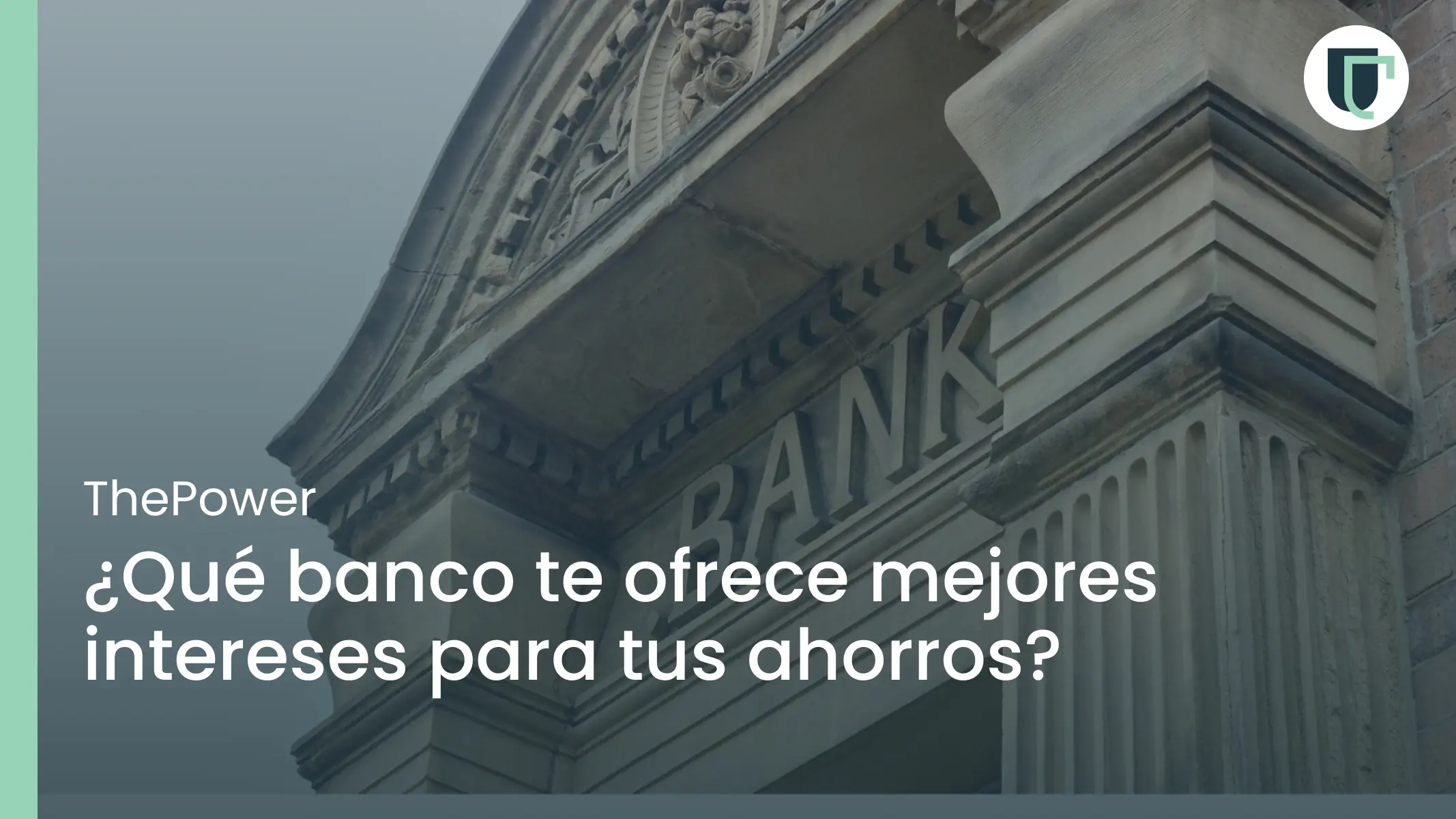 que banco ofrece los mejores intereses para tus ahorros