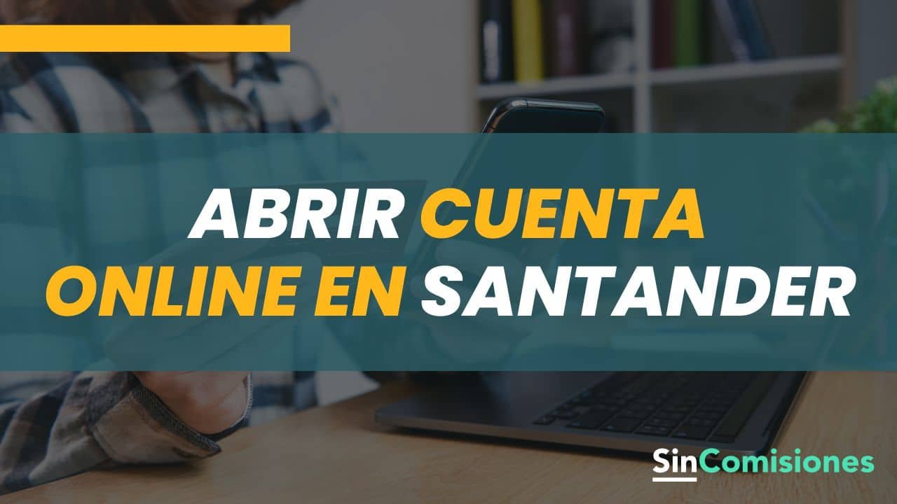 que documentos son necesarios para abrir una cuenta en santander