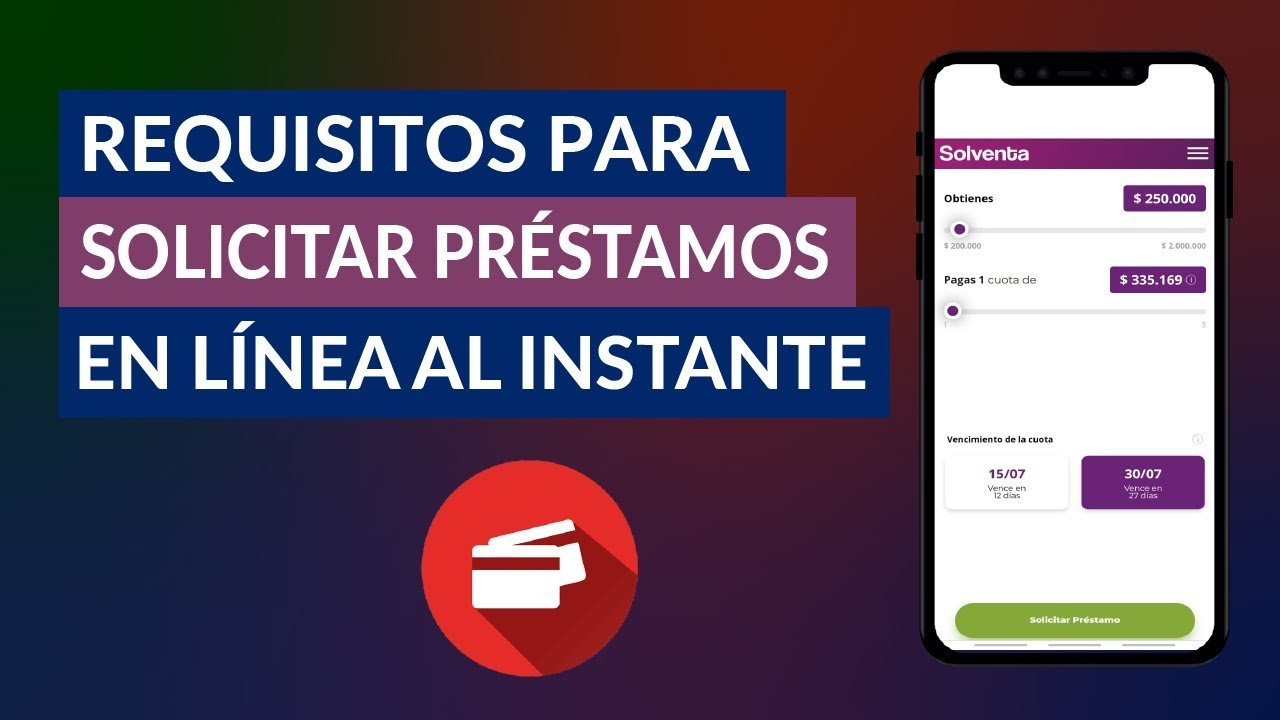 que requisitos necesitas para obtener credito al instante en tu cuenta